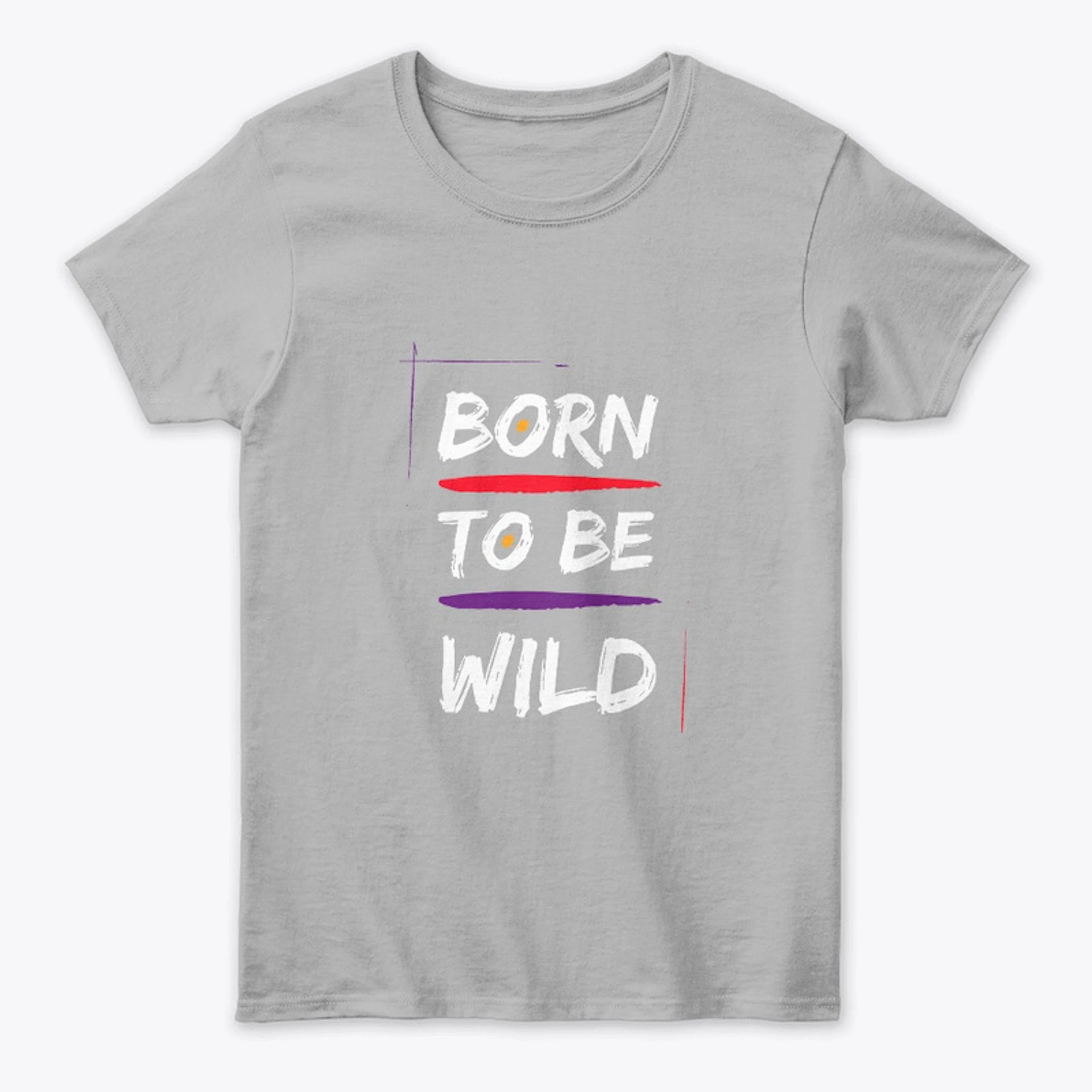 Born to be WILD